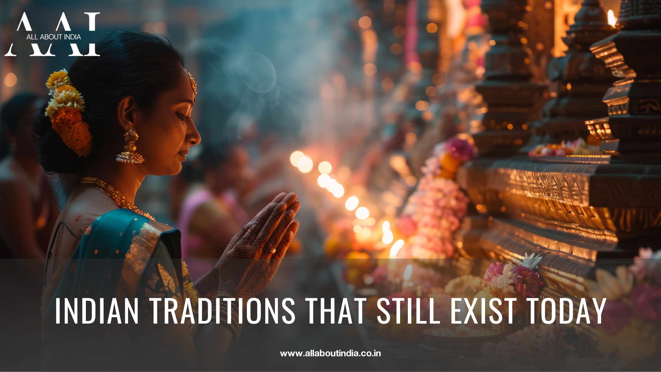 Indian Traditions That Still Exist Today
