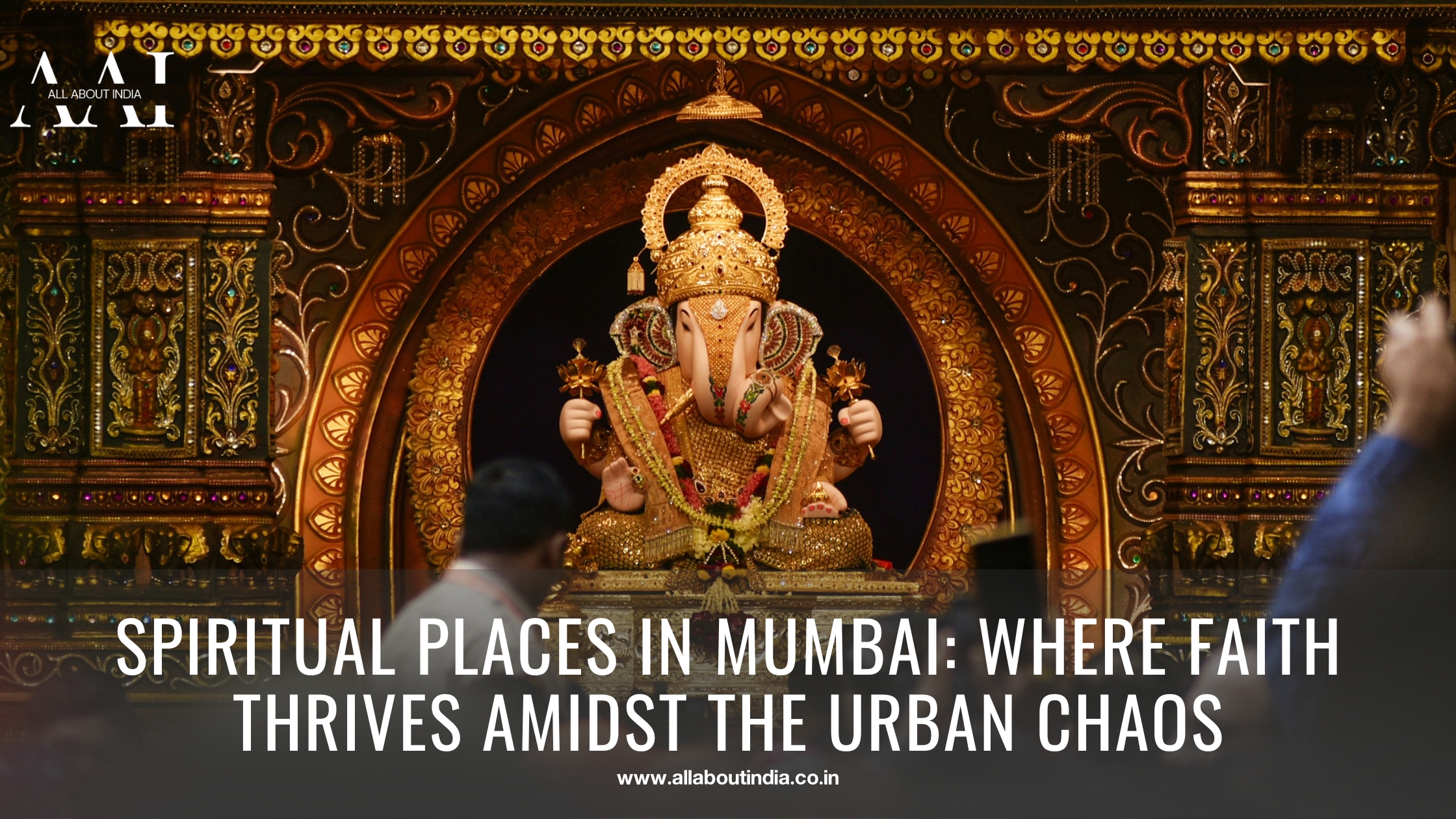 Spiritual Places in Mumbai: Where Faith Thrives Amidst the Urban Chaos